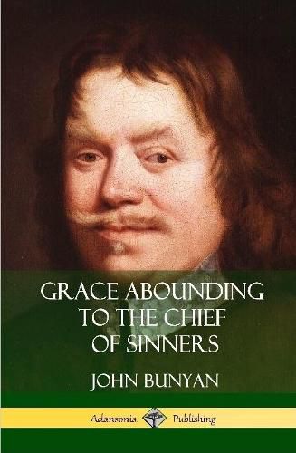 Cover image for Grace Abounding to the Chief of Sinners (Hardcover)