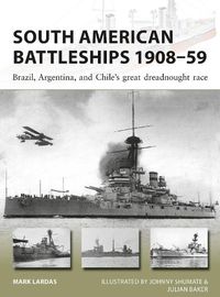 Cover image for South American Battleships 1908-59: Brazil, Argentina, and Chile's great dreadnought race