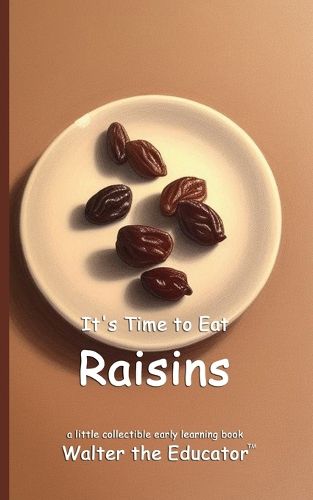 Cover image for It's Time to Eat Raisins