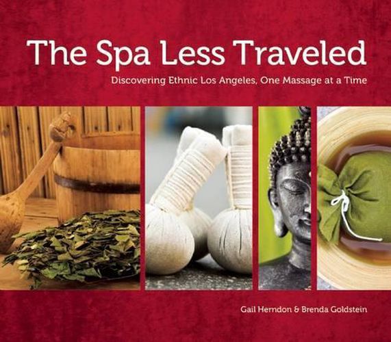 Cover image for The Spa Less Traveled: Discovering Ethnic Los Angeles, One Massage at a Time