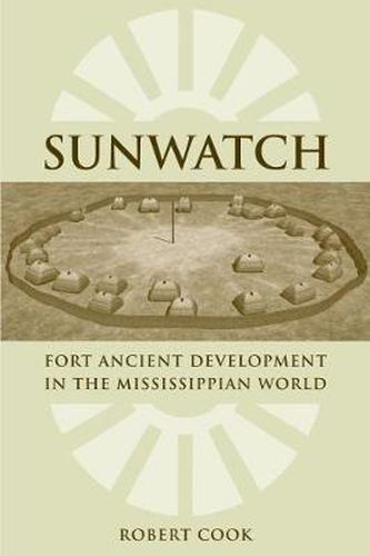 SunWatch: Fort Ancient Development in the Mississippian World