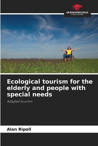 Cover image for Ecological tourism for the elderly and people with special needs