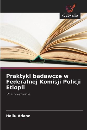 Cover image for Praktyki badawcze w Federalnej Komisji Policji Etiopii