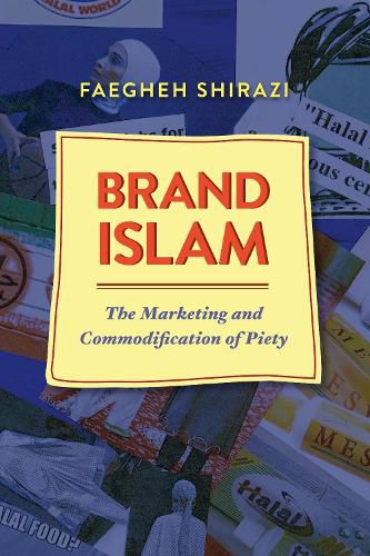 Cover image for Brand Islam: The Marketing and Commodification of Piety