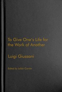 Cover image for To Give One's Life for the Work of Another