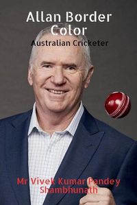 Cover image for Allan Border Color: Australian Cricketer