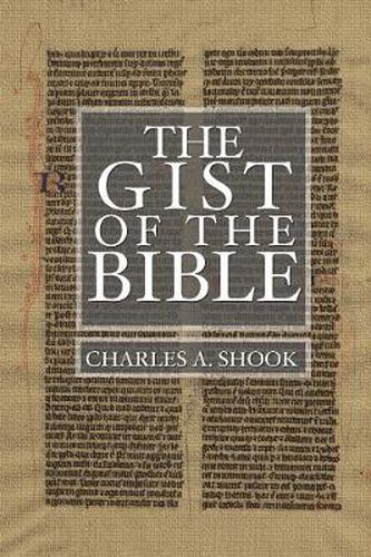 Cover image for Gist of the Bible: A Complete Handbook for Class and Home Study