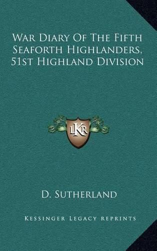 War Diary of the Fifth Seaforth Highlanders, 51st Highland Division