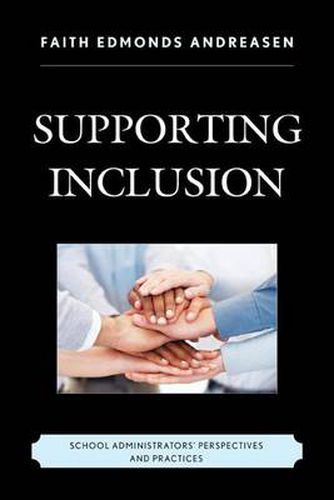 Cover image for Supporting Inclusion: School Administrators' Perspectives and Practices