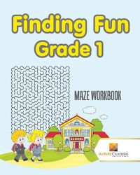 Cover image for Finding Fun Grade 1: Maze Workbook