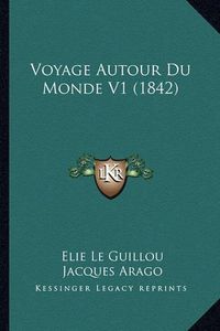 Cover image for Voyage Autour Du Monde V1 (1842)