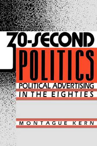 Cover image for 30-Second Politics: Political Advertising in the Eighties