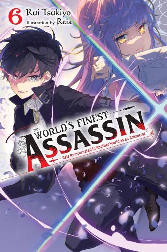 Cover image for The World's Finest Assassin Gets Reincarnated in Another World as an Aristocrat, Vol. 6 light novel