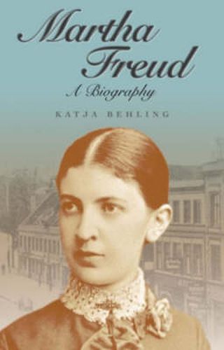 Cover image for Martha Freud: A Biography