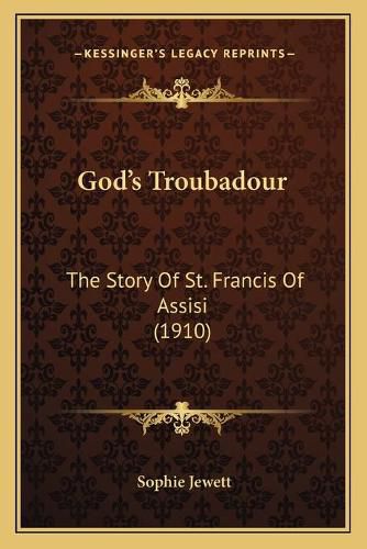 Cover image for Godacentsa -A Centss Troubadour: The Story of St. Francis of Assisi (1910)