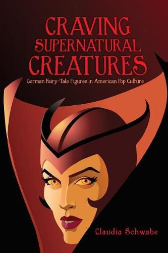 Cover image for Craving Supernatural Creatures: German Fairy-Tale Figures in American Pop Culture