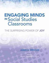 Cover image for Engaging Minds in Social Studies Classrooms: The Surprising Power of Joy