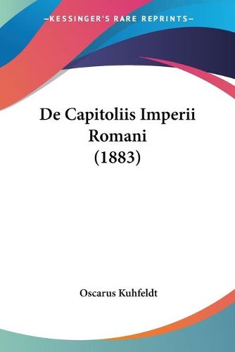 Cover image for de Capitoliis Imperii Romani (1883)