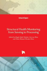 Cover image for Structural Health Monitoring from Sensing to Processing