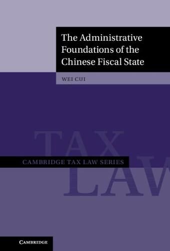 Cover image for The Administrative Foundations of the Chinese Fiscal State