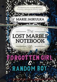 Cover image for The Lost Marble Notebook of Forgotten Girl & Random Boy