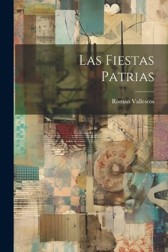 Cover image for Las Fiestas Patrias