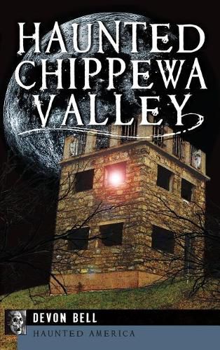 Cover image for Haunted Chippewa Valley