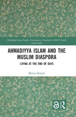 Cover image for Ahmadiyya Islam and the Muslim Diaspora: Living at the End of Days