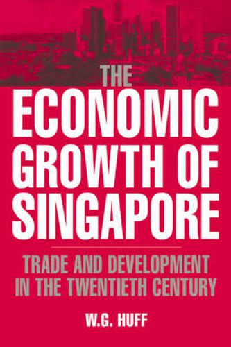 Cover image for The Economic Growth of Singapore: Trade and Development in the Twentieth Century