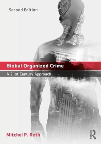 Cover image for Global Organized Crime: A 21st Century Approach