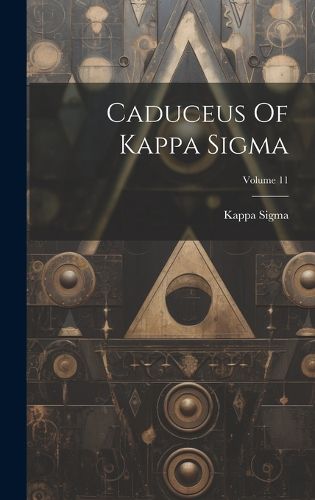 Cover image for Caduceus Of Kappa Sigma; Volume 11