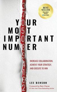 Cover image for Your Most Important Number: Increase Collaboration, Achieve Your Strategy, and Execute to Win