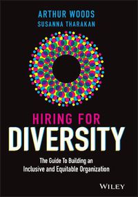 Cover image for Hiring for Diversity: The Guide to Building an Inclusive and Equitable Organization