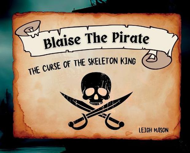 Cover image for Blaise The Pirate - The Curse of The Skeleton King