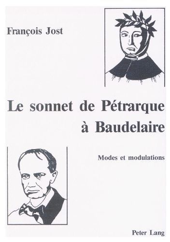 Le Sonnet de Petrarque a Baudelaire: Modes Et Modulations