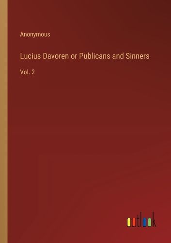 Cover image for Lucius Davoren or Publicans and Sinners