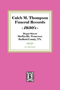 Cover image for Caleb M. Thompson Funeral Records, 1930's. Volume #2