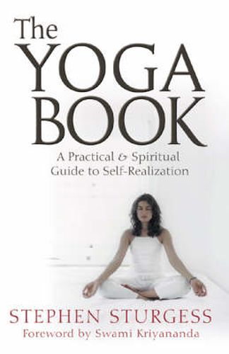 The Yoga Book: A Practical and Spiritual Guide to Self Realization