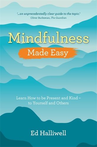 Cover image for Mindfulness Made Easy: Learn How to Be Present and Kind - to Yourself and Others