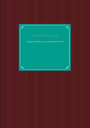 Cover image for Angelica Pandolarium: 1. Les chasseurs de Toons