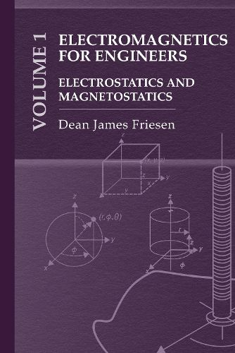 Cover image for Electromagnetics for Engineers Volume 1: Electrostatics and Magnetostatics