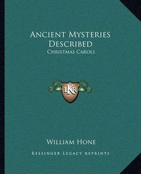 Cover image for Ancient Mysteries Described: Christmas Carols