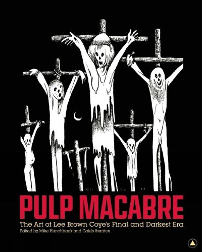Cover image for Pulp Macabre: The Art of Lee Brown Coye's Final and Darkest Era