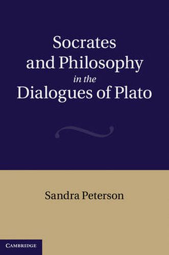 Cover image for Socrates and Philosophy in the Dialogues of Plato