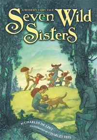 Cover image for Seven Wild Sisters: A Modern Fairy Tale