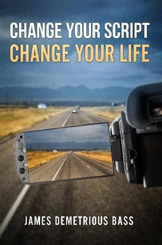 Cover image for Change your script, Change your life