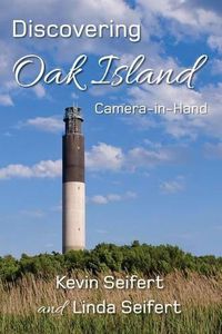 Cover image for Discovering Oak Island Camera-in-Hand: A guide to making more memorable photographs while exploring Oak Island North Carolina