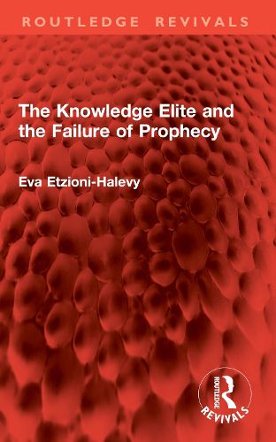 Cover image for The Knowledge Elite and the Failure of Prophecy