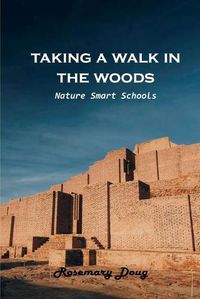 Cover image for Taking a walk in the woods: Nature-Smart Schools