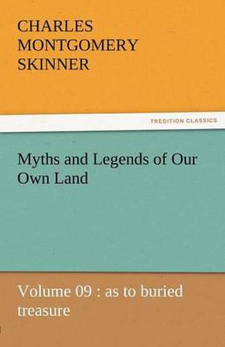 Cover image for Myths and Legends of Our Own Land - Volume 09: As to Buried Treasure
